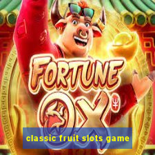 classic fruit slots game